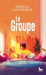 Le Groupe: Isabelle Lagarrigue, l'autrice de C'est l'histoire d'un amour, Grand Prix des blogueurs littéraires 2025 - Isabelle Lagarrigue - 9782385772413