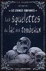 Les squelettes du lac des tombeaux - Louis-Pier Sicard - 9782386901164