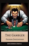 The Gambler - Fyodor Dostoevsky ; Zenith Evergreen Literary Co. - 9782386910739