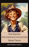 The Complete Collection of Tom Sawyer - Mark Twain ; Zenith Evergreen Literary Co. - 9782386912818