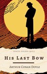 His Last Bow - Arthur Conan Doyle ; Zenith Golden Quill - 9782386913082