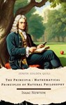 The Principia : Mathematical Principles of Natural Philosophy - Sir Isaac Newton ; Zenith Golden Quill - 9782386914225