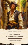 10 Classics Western Stories - Andy Adams ; Frederic Balch ; B. M. Bower ; James Fenimore Cooper ; Washington Irving ; Samuel Merwin ; Marah Ellis Ryan - 9782386914942