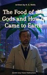 The Food of the Gods and How It Came to Earth - H. G. Wells - 9782386917059