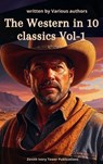 The Western in 10 classics Vol1 - Andy Adams ; Frederic Homer Balch ; B.M. Bower ; James Fenimore Cooper ; Bret Harte ; Washington Irving ; Samuel Merwin ; Marah Ellis Ryan - 9782386918353