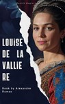 Louise de la Valliere - Alexandre Dumas - 9782386919756