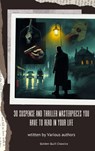 30 Suspense and Thriller Masterpieces You Have to Read in Your Life - Marcel Allain ; Grant Allen ; John Buchan ; Edgar Rice Burroughs ; Gilbert Keith Chesterton ; Erskine Childers ; Wilkie Collins ; Arthur Griffiths ; Henry Rider Haggard ; Thomas Hardy ; Anthony Hope ; William Andrew Johnston ; Frederic Arnold Kummer ; Wil - 9782387172075