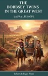 The Bobbsey Twins in the Great West - Laura Lee Hope - 9782387178725