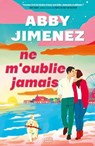 Ne m'oublie jamais (e-book) - Abby Jimenez - 9782387400079