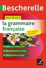 Bescherelle - Maîtriser la grammaire française - Bénédicte Delignon-Delaunay ; Nicolas Laurent - 9782401042148