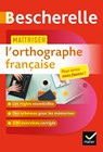 Bescherelle - Maitriser l'orthographe francaise -  - 9782401044531