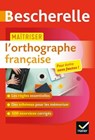 Bescherelle - Maîtriser l'orthographe française - Sandrine Girard ; Olivier Chartrain - 9782401048218