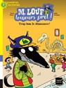 M. Loup toujours prêt - Trop bon, le dinosaure ! CP/CE1 6/7 ans - Pascal Brissy - 9782401049208