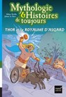 Mythologie et histoires de toujours - Thor et le royaume d'Asgard dès 9 ans - Hélène Kérillis - 9782401056169