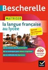Bescherelle - Maîtriser la langue française au lycée (2de, 1re) - Sandrine Girard ; Olivier Chartrain ; Nicolas Laurent ; Bénédicte Delignon - 9782401071285