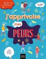 Mes petits ateliers du bien-être - J'apprivoise mes peurs - Frédérique Corre Montagu - 9782401073951