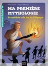 Ma première mythologie - Prométhée et le feu de l'Olympe CP/CE1 6/7 ans - Hélène Kérillis - 9782401076969