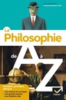 La philosophie de A à Z (nouvelle édition) - Laurence Hansen-Løve ; Pierre Kahn ; Elisabeth Clément ; Chantal Demonque ; Michaël Foessel ; Fabien Lamouche ; Michel Delattre - 9782401080393