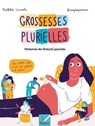 Grossesses plurielles - Histoires de (futurs) parents - @mespresquesriens ; Mathilde Lemiesle - 9782401099555