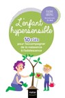 L'enfant hypersensible - 10 clés pour l'accompagner de la naissance à l'adolescence - Elodie Crépel - 9782401106819