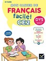 Mon cahier de Français facile DYS CE2 - Nouveau programme - Evelyne Barge ; Thomas Tessier - 9782401110021