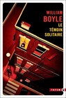 Le témoin solitaire - William Boyle - 9782404006109