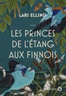 Les princes de l'étang aux finnois - Lars Elling - 9782404018911