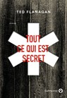 Tout ce qui est secret - Ted Flanagan - 9782404019932