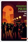 L'illusion du mal - Piergiorgio Pulixi - 9782404020617