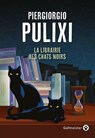 La librairie des chats noirs - Piergiorgio Pulixi - 9782404023168