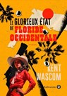 Le Glorieux État de Floride-Occidentale - Kent Wascom - 9782404026459