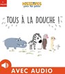 Tous à la douche ! - Sophie MORONVAL - 9782408044237