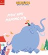 Mon ami Mammouth - Pascal Brissy - 9782408045760