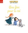Une fève pour le roi - Valéria Eudes - 9782408047610