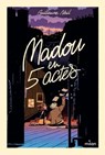 Madou en cinq actes - Guillaume Nail - 9782408051686