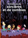 3 histoires de sorcières et de zombies - Jean Leroy ; Ghislaine Biondi ; Pascal Brissy - 9782408058296