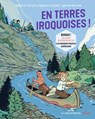 En terres iroquoises ! - Marie Le Cuziat ; François Cossart - 9782408062545