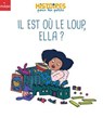 Il est où le loup, Ella ? - Daniel Olivier - 9782408062682