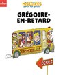 Grégoire-en-retard - Pauline Drouin - 9782408066185