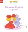 Princesse Riquiqui a grandi - Valérie Cros - 9782408068240