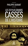 Les 20 plus grands casses de l'histoire - Philippe Durant - 9782412015698