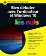 Bien débuter avec l'ordinateur et Windows 10 Pour les Nuls - Nancy C. Muir - 9782412022184