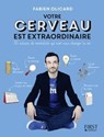 Votre cerveau est extraordinaire ! - Fabien Olicard - 9782412029664