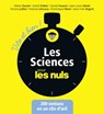 Les sciences pour les Nuls - Vite et Bien ! - Olivier Dautel ; André Deiber ; Daniel Husson ; Jean-Louis Izbicki ; Vincent Jullien ; Roland Lehoucq ; Dominique Meier ; Jean-Yves Nogret - 9782412034767