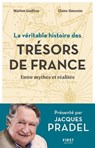 La véritable Histoire des trésors de France - Entre mythes et réalités - Claire Simonin ; Marion Godfroy ; Jacques Pradel - 9782412041956