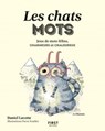 Les chats mots - Pierre Fouillet ; Daniel Lacotte - 9782412049914
