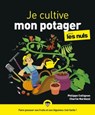 Je cultive mon potager pour les Nuls - Charlie Nardozzi - 9782412059500