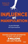 Influence et manipulation - La psychologie de la persuasion 3e édition - Robert B. Cialdini - 9782412072059