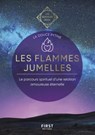 Les flammes jumelles - Les Guides de l'éveil - Leparcours spiritiel d'une relation amoureuse éterne - La Douce Pythie - 9782412080924