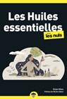 Les huiles essentielles poche pour les nuls, poche, 2e éd - Elske Miles ; Michel Odoul - 9782412084151